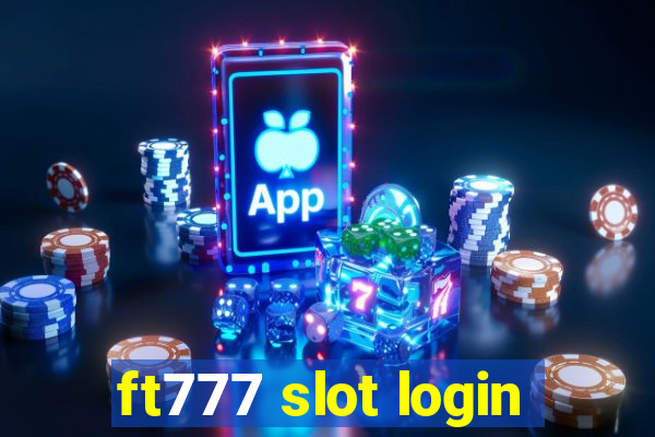 ft777 slot login