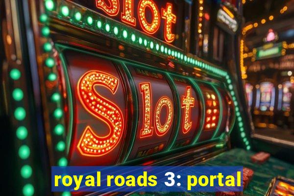 royal roads 3: portal