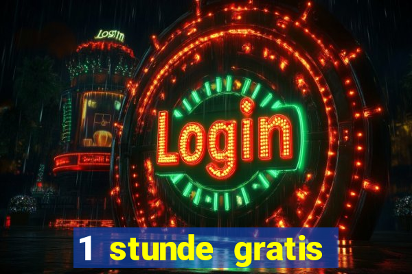 1 stunde gratis spielen casino