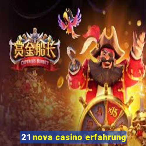 21 nova casino erfahrung