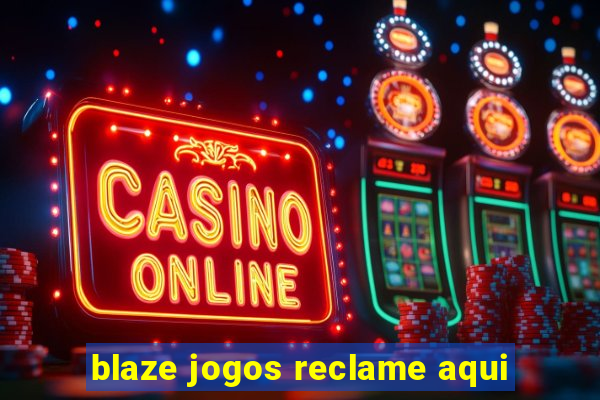 blaze jogos reclame aqui