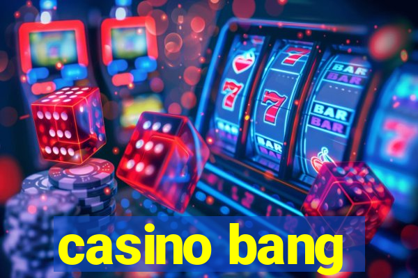 casino bang