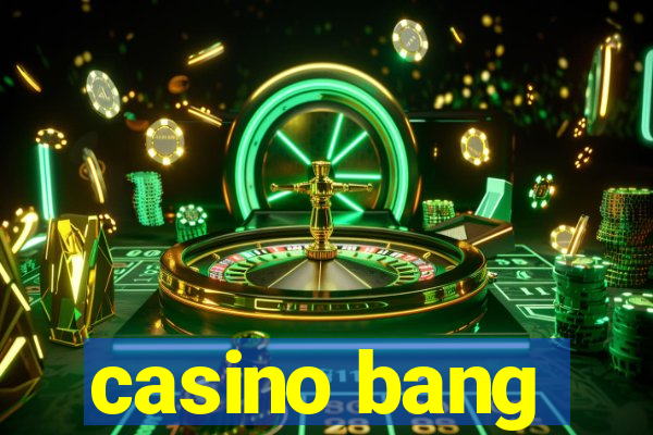 casino bang