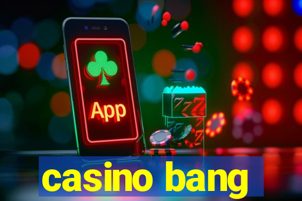 casino bang