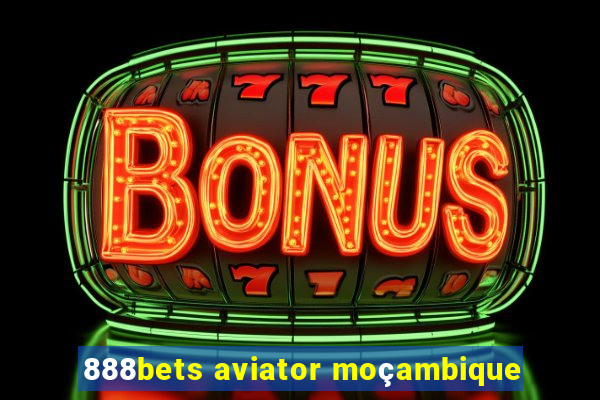 888bets aviator moçambique