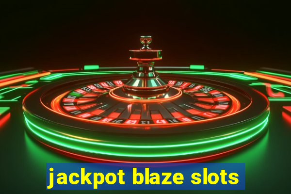 jackpot blaze slots