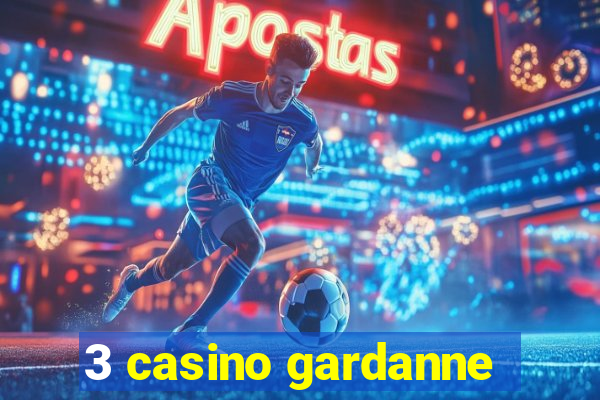 3 casino gardanne