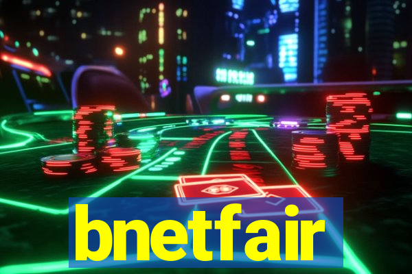 bnetfair