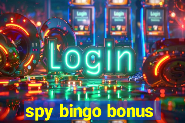 spy bingo bonus