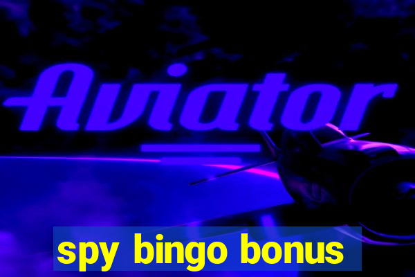 spy bingo bonus