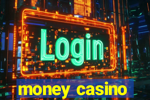 money casino