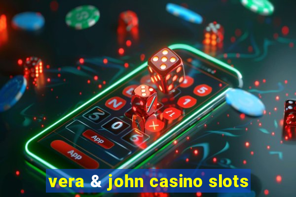 vera & john casino slots