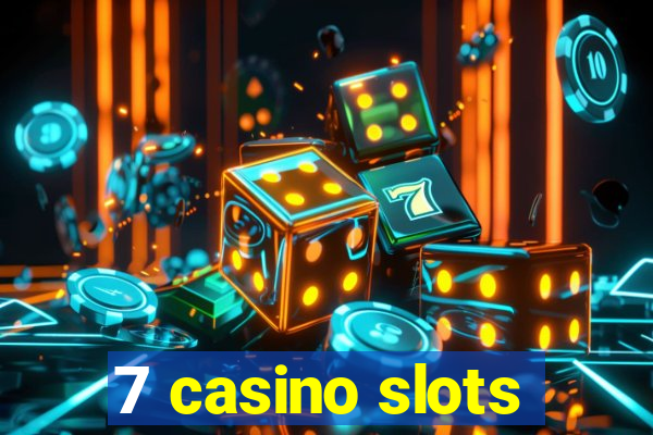 7 casino slots