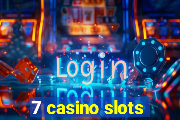 7 casino slots