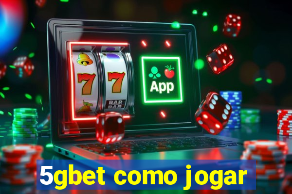 5gbet como jogar