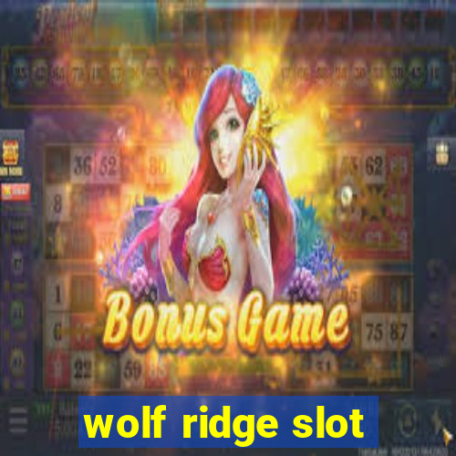 wolf ridge slot