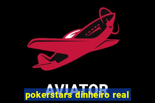 pokerstars dinheiro real