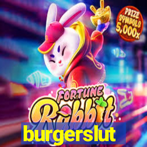 burgerslut