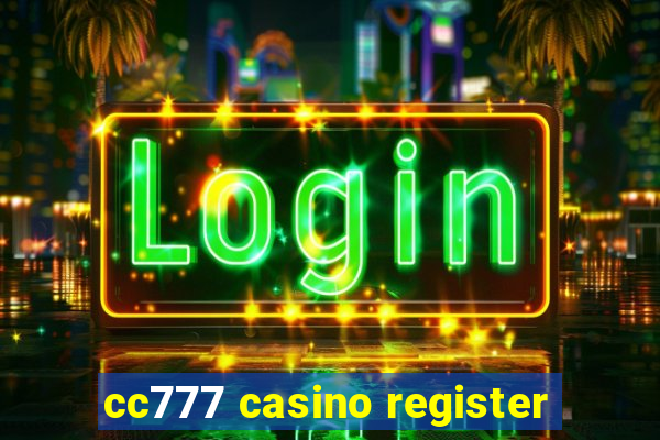 cc777 casino register