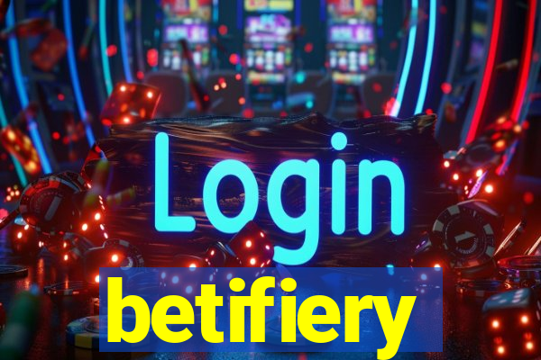 betifiery