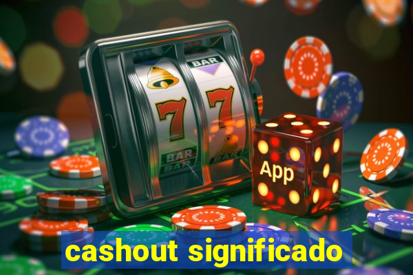 cashout significado