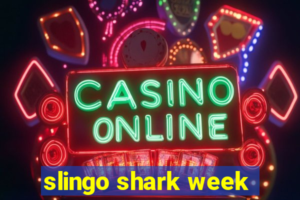 slingo shark week