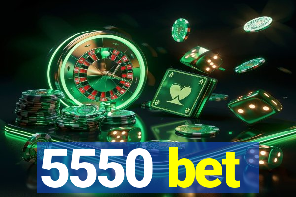 5550 bet