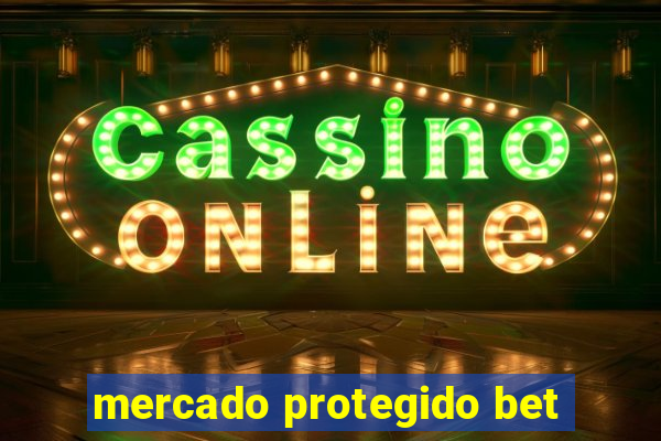 mercado protegido bet