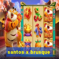 santos x brusque