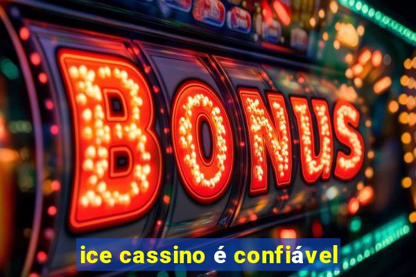 ice cassino é confiável