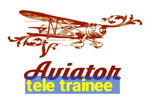 tele trainee