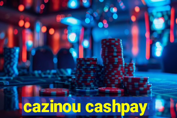 cazinou cashpay