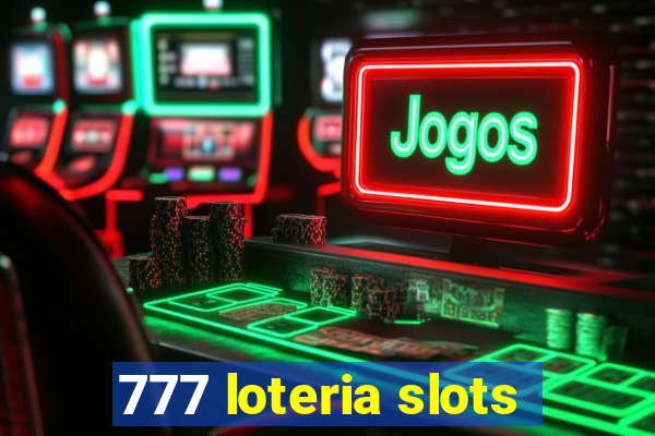 777 loteria slots