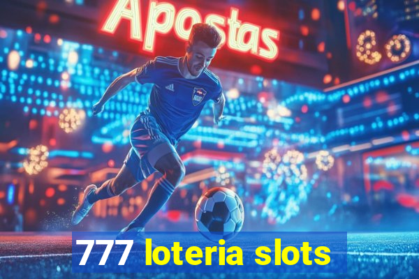 777 loteria slots