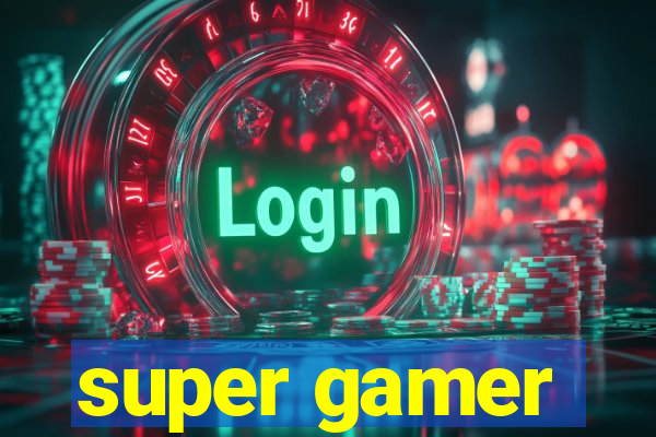 super gamer