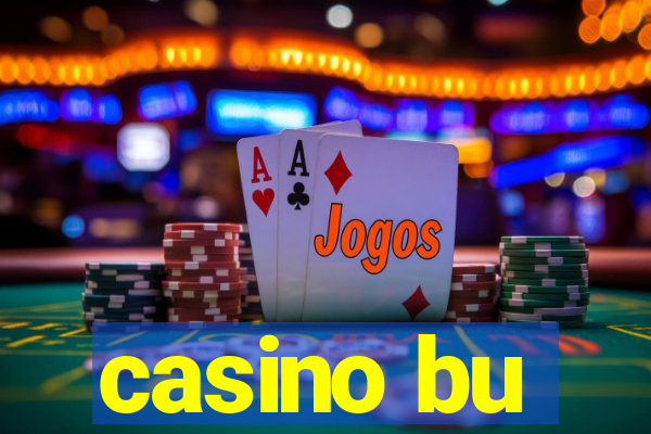 casino bu