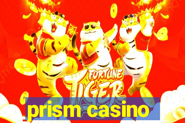 prism casino