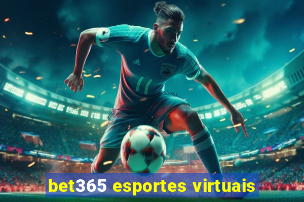 bet365 esportes virtuais