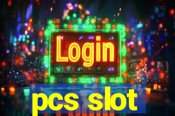 pcs slot