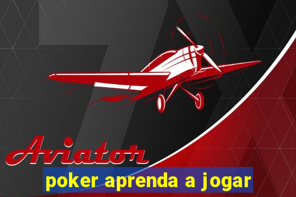 poker aprenda a jogar