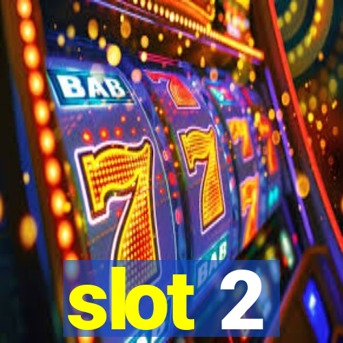 slot 2