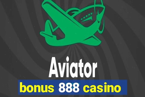 bonus 888 casino