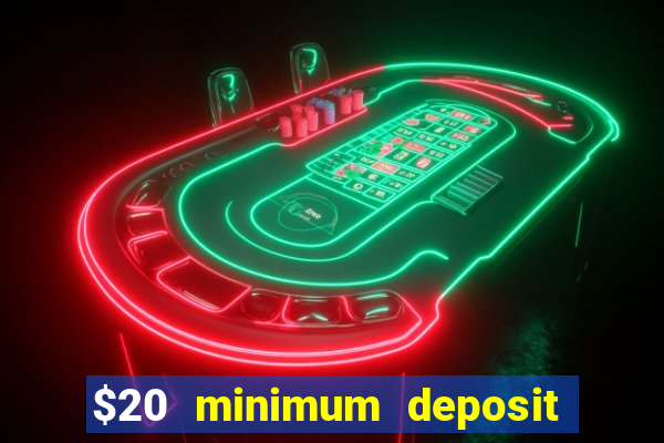 $20 minimum deposit casino australia