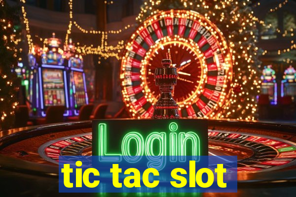 tic tac slot