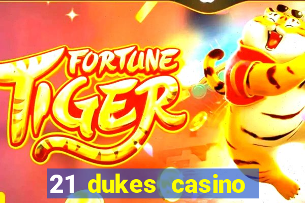 21 dukes casino sign up bonus