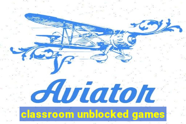 classroom unblocked games