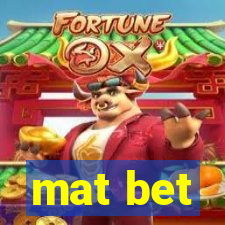 mat bet