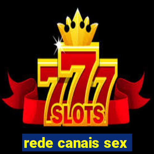 rede canais sex