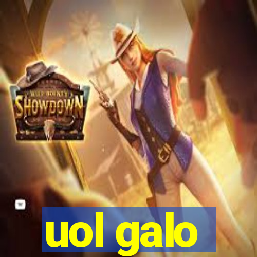 uol galo