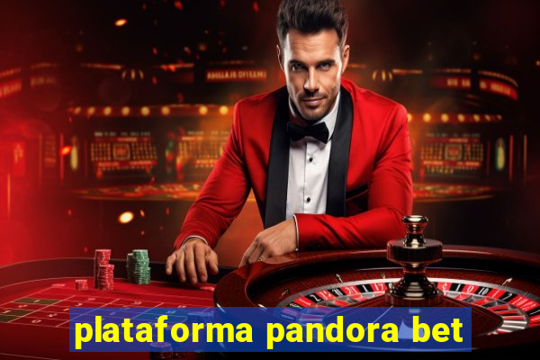 plataforma pandora bet